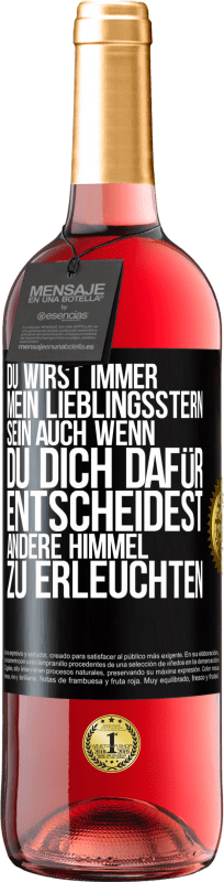 «Du wirst immer mein Lieblingsstern sein, auch wenn du dich dafür entscheidest, andere Himmel zu erleuchten» ROSÉ Ausgabe