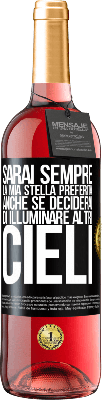 «Sarai sempre la mia stella preferita, anche se deciderai di illuminare altri cieli» Edizione ROSÉ