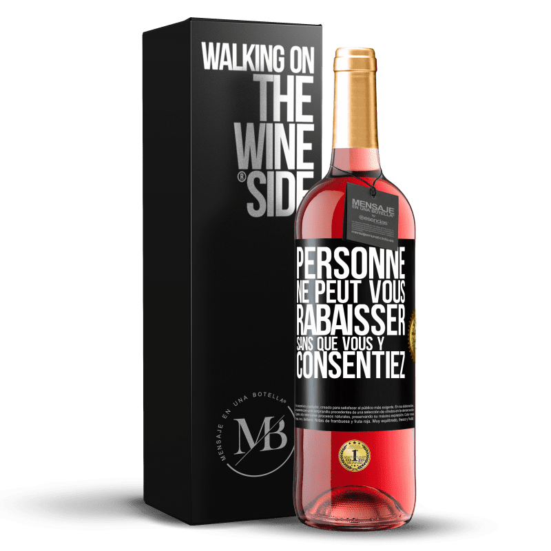 29,95 € Envoi gratuit | Vin rosé Édition ROSÉ Personne ne peut vous rabaisser sans que vous y consentiez Étiquette Noire. Étiquette personnalisable Vin jeune Récolte 2025 Tempranillo