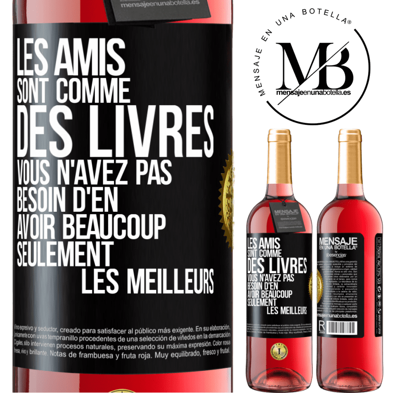 29,95 € Envoi gratuit | Vin rosé Édition ROSÉ Les amis sont comme des livres. Vous n'avez pas besoin d'en avoir beaucoup, seulement les meilleurs Étiquette Noire. Étiquette personnalisable Vin jeune Récolte 2024 Tempranillo