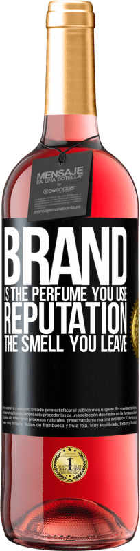 29,95 € | Rosé Wine ROSÉ Edition Brand is the perfume you use. Reputation, the smell you leave Black Label. Customizable label Young wine Harvest 2024 Tempranillo