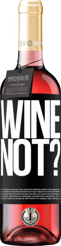 29,95 € | Vin rosé Édition ROSÉ Wine not? Étiquette Noire. Étiquette personnalisable Vin jeune Récolte 2023 Tempranillo