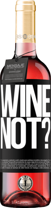 «Wine not?» Édition ROSÉ
