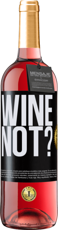 29,95 € | Vino Rosado Edición ROSÉ Wine not? Etiqueta Negra. Etiqueta personalizable Vino joven Cosecha 2023 Tempranillo