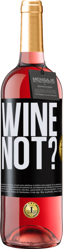 29,95 € | Vino Rosado Edición ROSÉ Wine not? Etiqueta Negra. Etiqueta personalizable Vino joven Cosecha 2024 Tempranillo