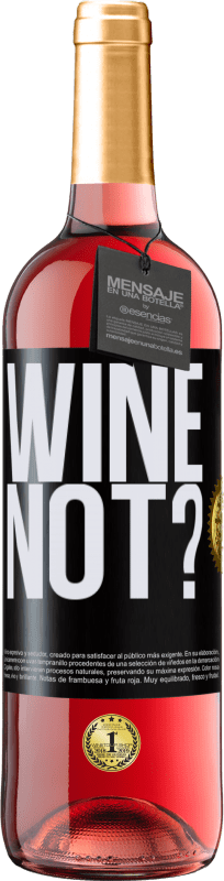 29,95 € Kostenloser Versand | Roséwein ROSÉ Ausgabe Wine not? Schwarzes Etikett. Anpassbares Etikett Junger Wein Ernte 2023 Tempranillo
