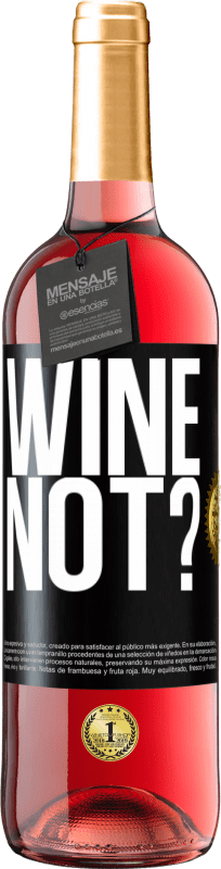 29,95 € | Vinho rosé Edição ROSÉ Wine not? Etiqueta Preta. Etiqueta personalizável Vinho jovem Colheita 2023 Tempranillo