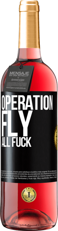 29,95 € | Rosé Wine ROSÉ Edition Operation fly ... all fuck Black Label. Customizable label Young wine Harvest 2024 Tempranillo