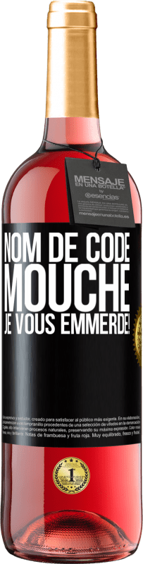 29,95 € | Vin rosé Édition ROSÉ Nom de code mouche… je vous emmerde! Étiquette Noire. Étiquette personnalisable Vin jeune Récolte 2024 Tempranillo