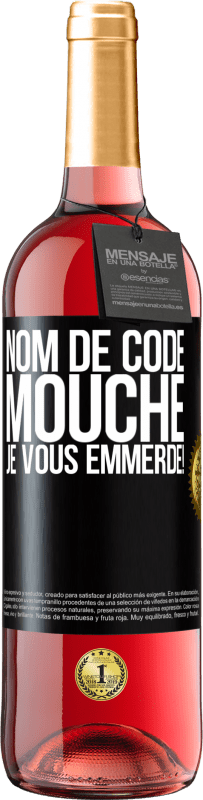 29,95 € Envoi gratuit | Vin rosé Édition ROSÉ Nom de code mouche… je vous emmerde! Étiquette Noire. Étiquette personnalisable Vin jeune Récolte 2025 Tempranillo