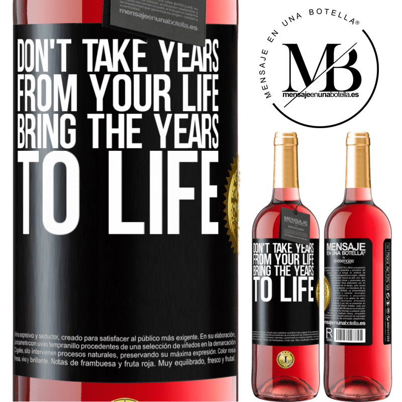 29,95 € Free Shipping | Rosé Wine ROSÉ Edition Don't take years from your life, bring the years to life Black Label. Customizable label Young wine Harvest 2022 Tempranillo