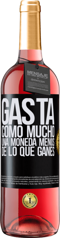 29,95 € | Vino Rosado Edición ROSÉ Gasta, como mucho, una moneda menos de lo que ganes Etiqueta Negra. Etiqueta personalizable Vino joven Cosecha 2023 Tempranillo