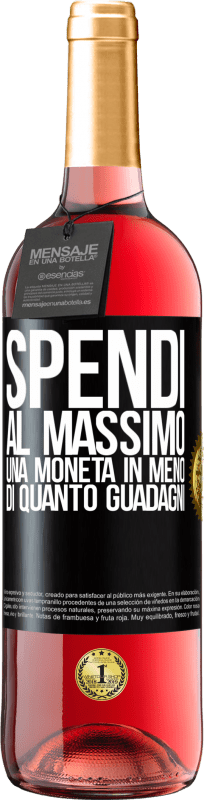 29,95 € | Vino rosato Edizione ROSÉ Spendi al massimo una moneta in meno di quanto guadagni Etichetta Nera. Etichetta personalizzabile Vino giovane Raccogliere 2024 Tempranillo