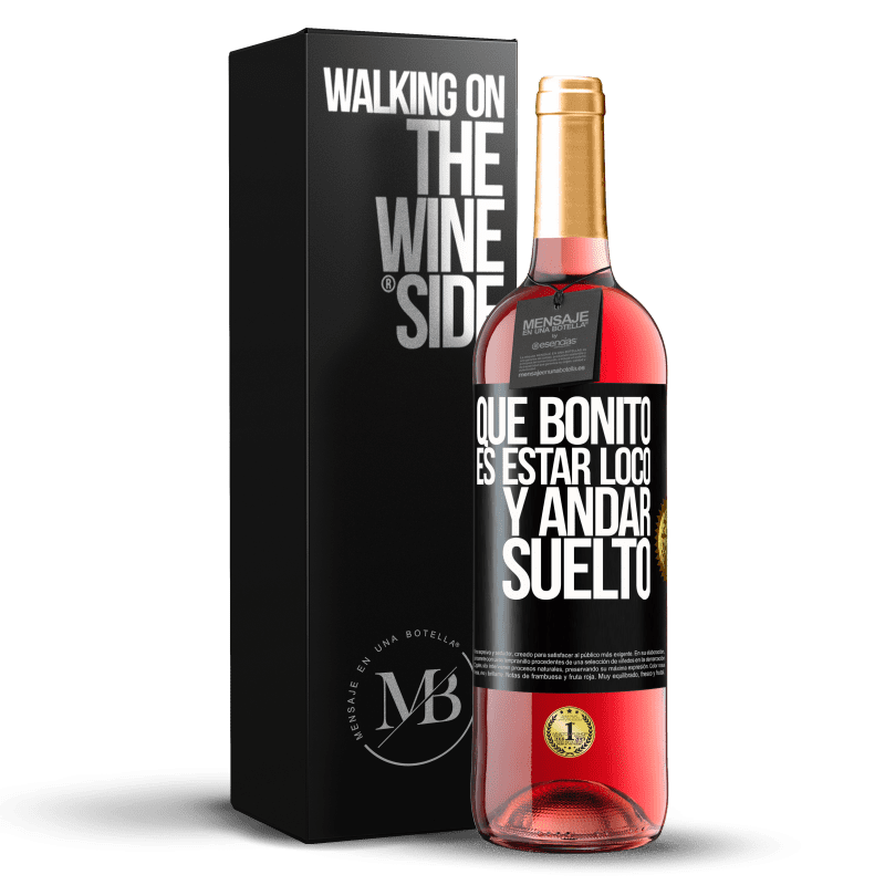 29,95 € Envío gratis | Vino Rosado Edición ROSÉ Qué bonito es estar loco y andar suelto Etiqueta Negra. Etiqueta personalizable Vino joven Cosecha 2025 Tempranillo