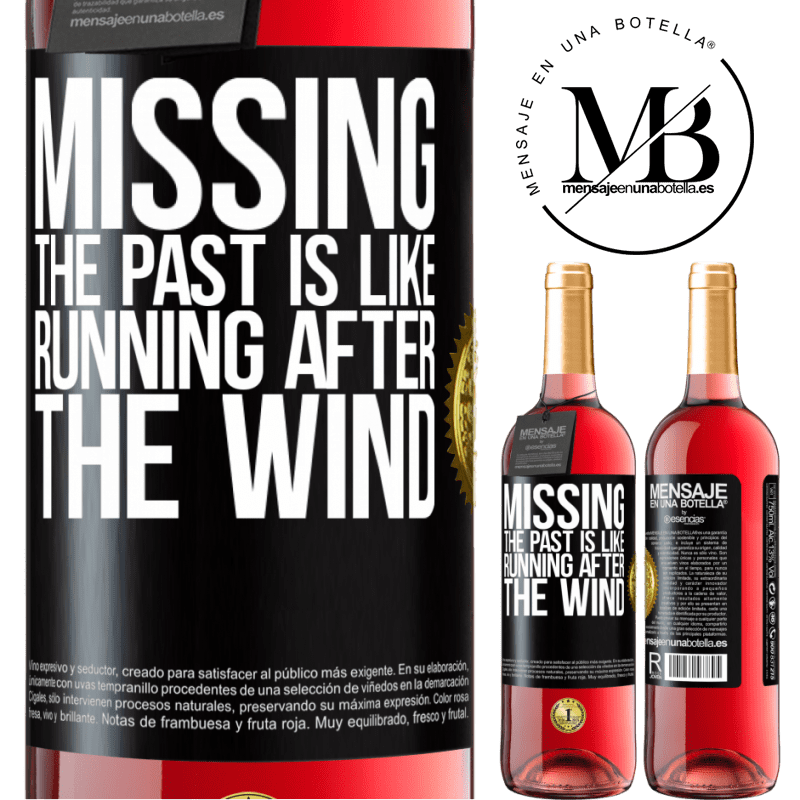 29,95 € Free Shipping | Rosé Wine ROSÉ Edition Missing the past is like running after the wind Black Label. Customizable label Young wine Harvest 2021 Tempranillo