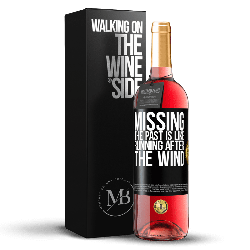 29,95 € Бесплатная доставка | Розовое вино Издание ROSÉ Упустить прошлое - это бежать за ветром Черная метка. Настраиваемая этикетка Молодое вино Урожай 2023 Tempranillo