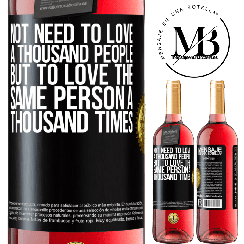 29,95 € Free Shipping | Rosé Wine ROSÉ Edition Not need to love a thousand people, but to love the same person a thousand times Black Label. Customizable label Young wine Harvest 2022 Tempranillo