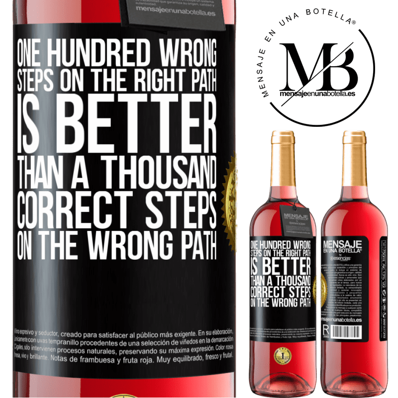 29,95 € Free Shipping | Rosé Wine ROSÉ Edition One hundred wrong steps on the right path is better than a thousand correct steps on the wrong path Black Label. Customizable label Young wine Harvest 2021 Tempranillo