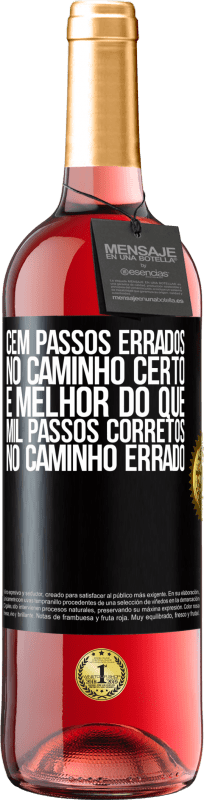 29,95 € | Vinho rosé Edição ROSÉ Cem passos errados no caminho certo é melhor do que mil passos corretos no caminho errado Etiqueta Preta. Etiqueta personalizável Vinho jovem Colheita 2024 Tempranillo