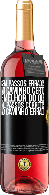 29,95 € | Vinho rosé Edição ROSÉ Cem passos errados no caminho certo é melhor do que mil passos corretos no caminho errado Etiqueta Preta. Etiqueta personalizável Vinho jovem Colheita 2025 Tempranillo