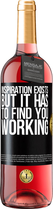 29,95 € Free Shipping | Rosé Wine ROSÉ Edition Inspiration exists, but it has to find you working Black Label. Customizable label Young wine Harvest 2025 Tempranillo