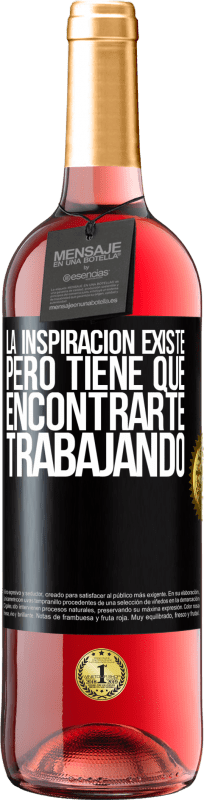 29,95 € | Vino Rosado Edición ROSÉ La inspiración existe, pero tiene que encontrarte trabajando Etiqueta Negra. Etiqueta personalizable Vino joven Cosecha 2023 Tempranillo