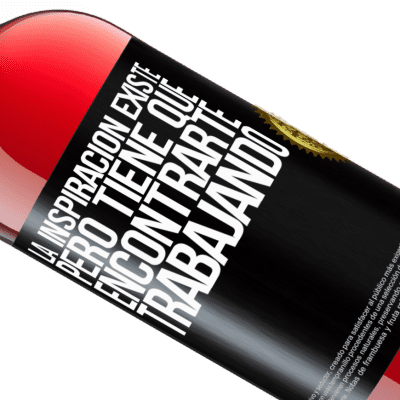 Expresiones Únicas y Personales. «La inspiración existe, pero tiene que encontrarte trabajando» Edición ROSÉ