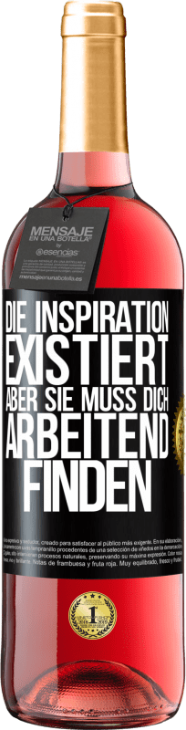 29,95 € Kostenloser Versand | Roséwein ROSÉ Ausgabe Die Inspiration existiert, aber sie muss dich arbeitend finden Schwarzes Etikett. Anpassbares Etikett Junger Wein Ernte 2025 Tempranillo
