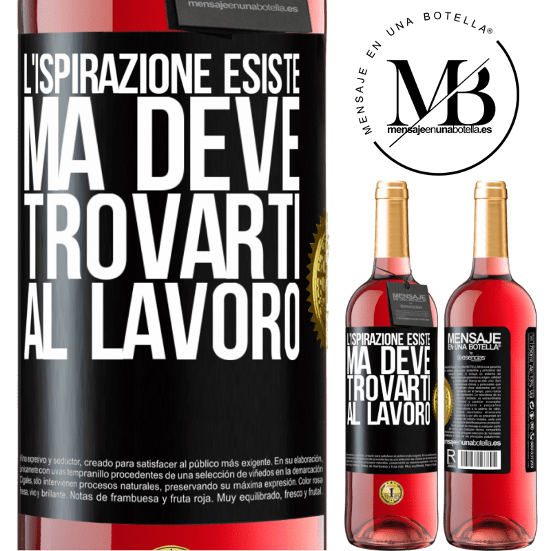 29,95 € Spedizione Gratuita | Vino rosato Edizione ROSÉ L'ispirazione esiste, ma deve trovarti al lavoro Etichetta Nera. Etichetta personalizzabile Vino giovane Raccogliere 2025 Tempranillo