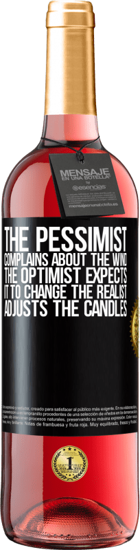 «Пессимист жалуется на ветер оптимист ожидает, что это изменится реалист поправляет свечи» Издание ROSÉ