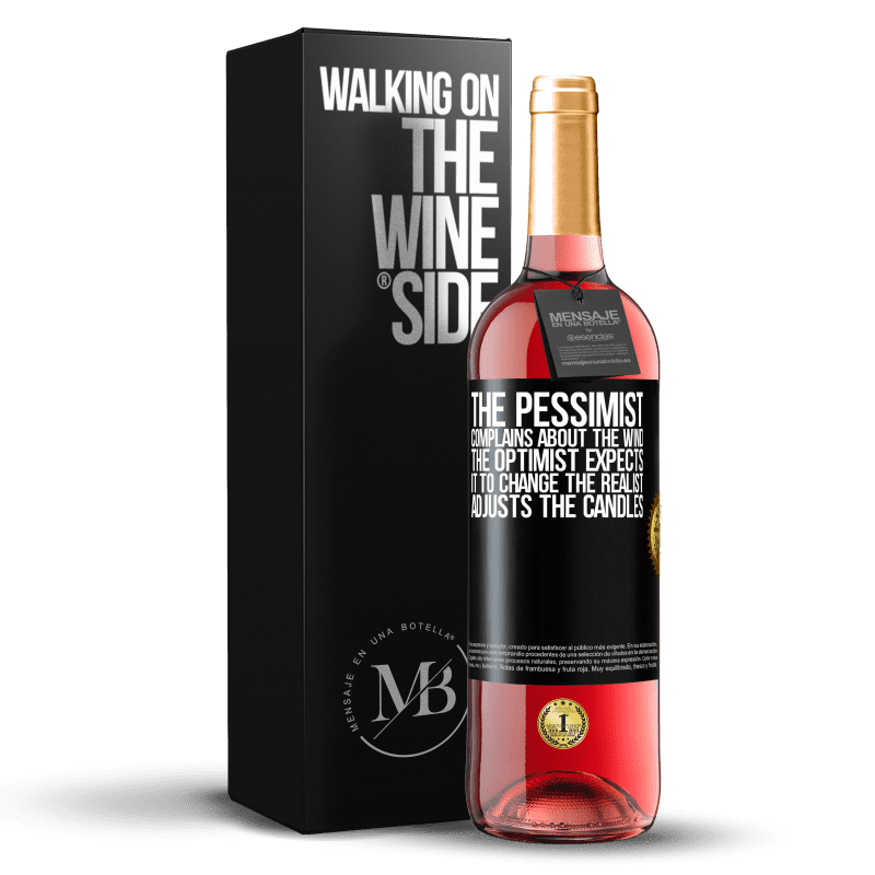 29,95 € Free Shipping | Rosé Wine ROSÉ Edition The pessimist complains about the wind The optimist expects it to change The realist adjusts the candles Black Label. Customizable label Young wine Harvest 2023 Tempranillo