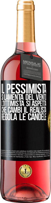 29,95 € | Vino rosato Edizione ROSÉ Il pessimista si lamenta del vento l'ottimista si aspetta che cambi il realista regola le candele Etichetta Nera. Etichetta personalizzabile Vino giovane Raccogliere 2023 Tempranillo