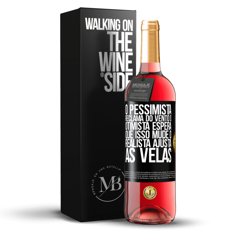 29,95 € Envio grátis | Vinho rosé Edição ROSÉ O pessimista reclama do vento o otimista espera que isso mude o realista ajusta as velas Etiqueta Preta. Etiqueta personalizável Vinho jovem Colheita 2024 Tempranillo