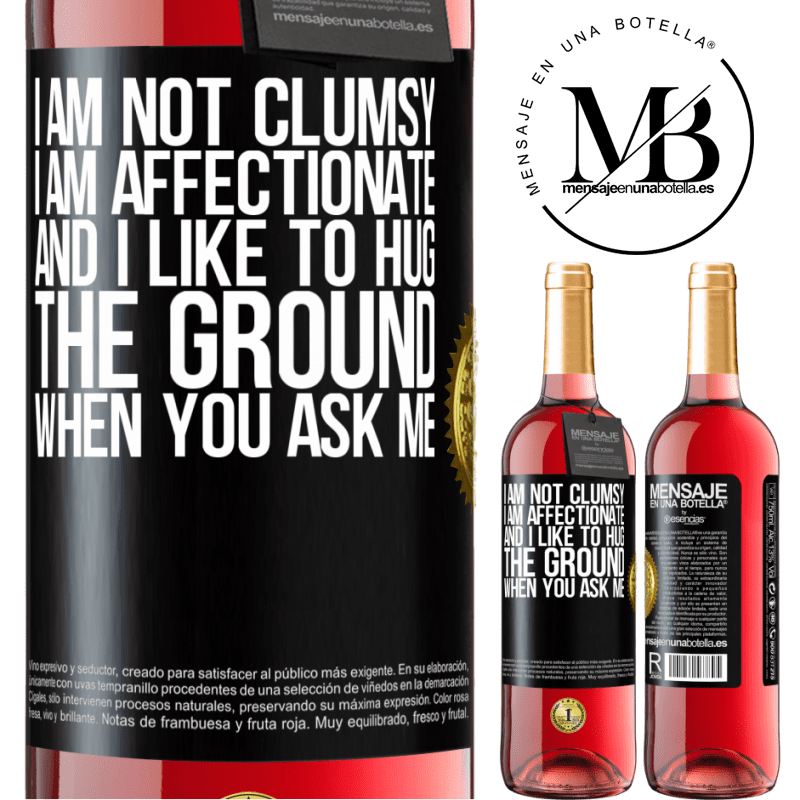 29,95 € Free Shipping | Rosé Wine ROSÉ Edition I am not clumsy, I am affectionate, and I like to hug the ground when you ask me Black Label. Customizable label Young wine Harvest 2021 Tempranillo