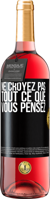 29,95 € | Vin rosé Édition ROSÉ Ne croyez pas tout ce que vous pensez Étiquette Noire. Étiquette personnalisable Vin jeune Récolte 2024 Tempranillo