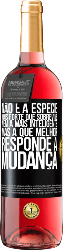 29,95 € | Vinho rosé Edição ROSÉ Não é a espécie mais forte que sobrevive, nem a mais inteligente, mas a que melhor responde à mudança Etiqueta Preta. Etiqueta personalizável Vinho jovem Colheita 2025 Tempranillo