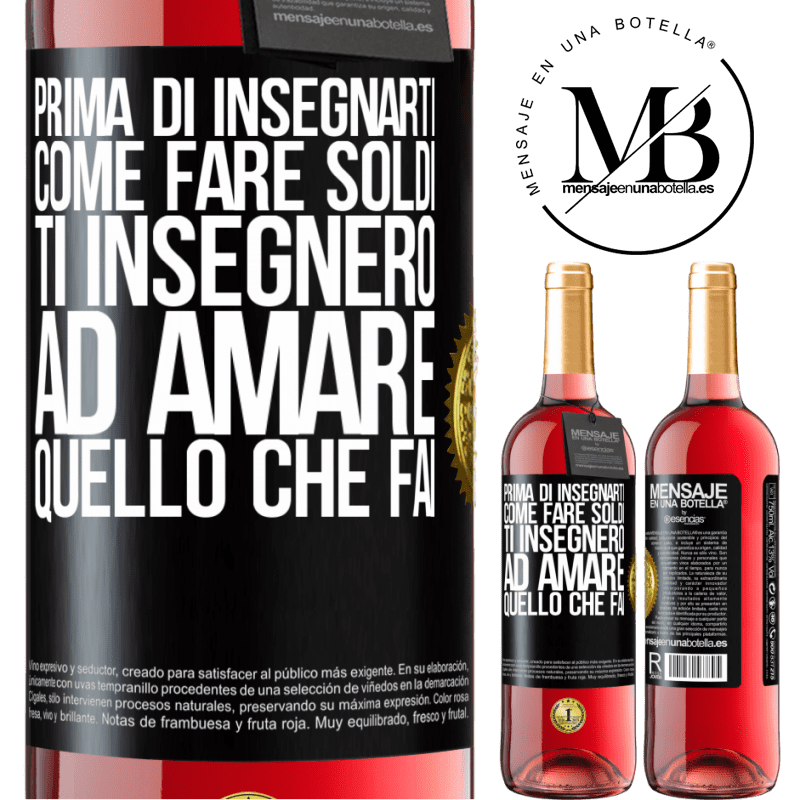 29,95 € Spedizione Gratuita | Vino rosato Edizione ROSÉ Prima di insegnarti come fare soldi, ti insegnerò ad amare quello che fai Etichetta Nera. Etichetta personalizzabile Vino giovane Raccogliere 2023 Tempranillo