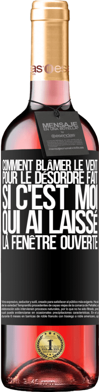 29,95 € | Vin rosé Édition ROSÉ Comment blâmer le vent pour le désordre fait, si c'est moi qui ai laissé la fenêtre ouverte Étiquette Noire. Étiquette personnalisable Vin jeune Récolte 2024 Tempranillo