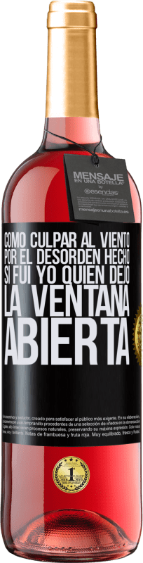 Envío gratis | Vino Rosado Edición ROSÉ Cómo culpar al viento por el desorden hecho, si fui yo quien dejó la ventana abierta Etiqueta Negra. Etiqueta personalizable Vino joven Cosecha 2023 Tempranillo