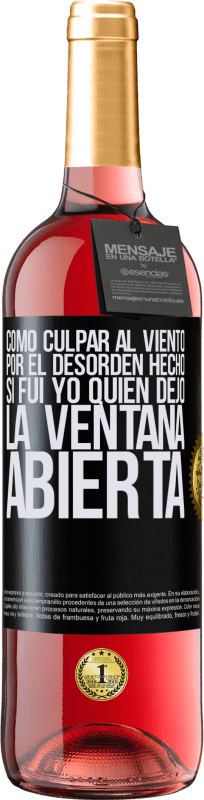 29,95 € | Vino Rosado Edición ROSÉ Cómo culpar al viento por el desorden hecho, si fui yo quien dejó la ventana abierta Etiqueta Negra. Etiqueta personalizable Vino joven Cosecha 2025 Tempranillo