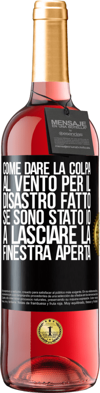 29,95 € | Vino rosato Edizione ROSÉ Come dare la colpa al vento per il disastro fatto, se sono stato io a lasciare la finestra aperta Etichetta Nera. Etichetta personalizzabile Vino giovane Raccogliere 2024 Tempranillo