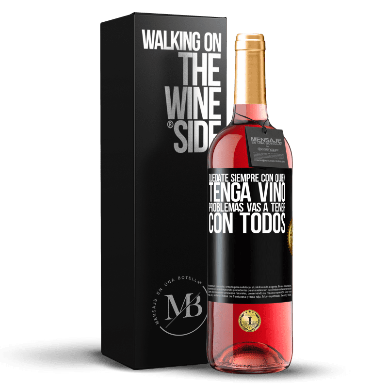 29,95 € Envío gratis | Vino Rosado Edición ROSÉ Quédate siempre con quien tenga vino. Problemas vas a tener con todos Etiqueta Negra. Etiqueta personalizable Vino joven Cosecha 2024 Tempranillo