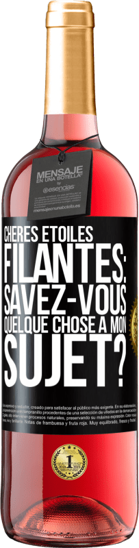 29,95 € | Vin rosé Édition ROSÉ Chères étoiles filantes: savez-vous quelque chose à mon sujet? Étiquette Noire. Étiquette personnalisable Vin jeune Récolte 2025 Tempranillo