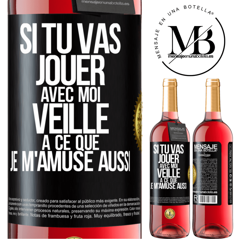 29,95 € Envoi gratuit | Vin rosé Édition ROSÉ Si tu vas jouer avec moi veille à ce que je m'amuse aussi Étiquette Noire. Étiquette personnalisable Vin jeune Récolte 2024 Tempranillo