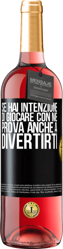 29,95 € | Vino rosato Edizione ROSÉ Se hai intenzione di giocare con me, prova anche a divertirti Etichetta Nera. Etichetta personalizzabile Vino giovane Raccogliere 2025 Tempranillo