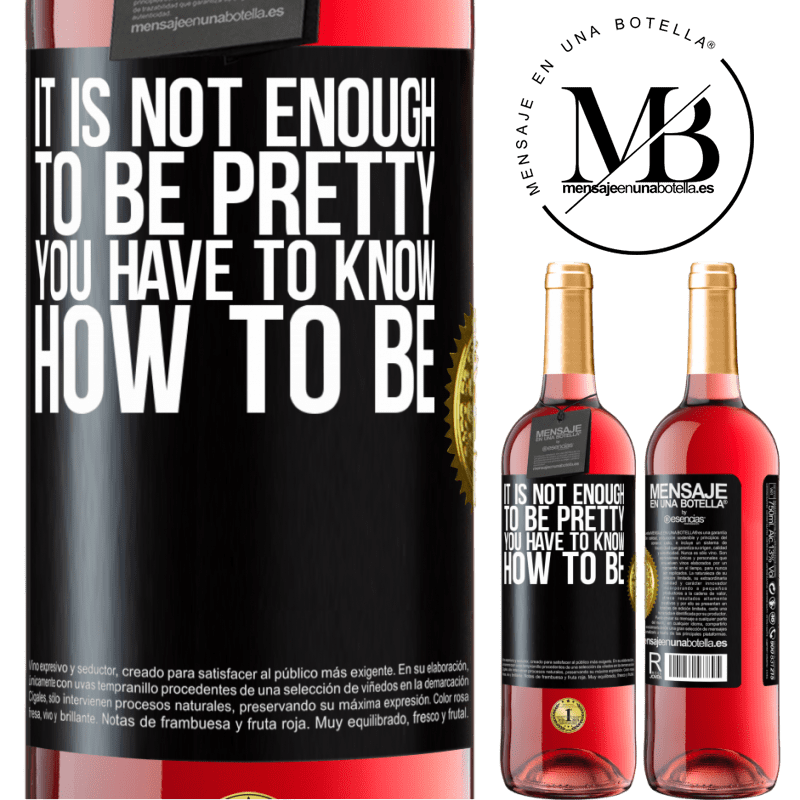 29,95 € Free Shipping | Rosé Wine ROSÉ Edition It is not enough to be pretty. You have to know how to be Black Label. Customizable label Young wine Harvest 2022 Tempranillo