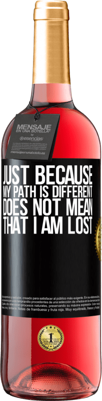 29,95 € Free Shipping | Rosé Wine ROSÉ Edition Just because my path is different does not mean that I am lost Black Label. Customizable label Young wine Harvest 2023 Tempranillo