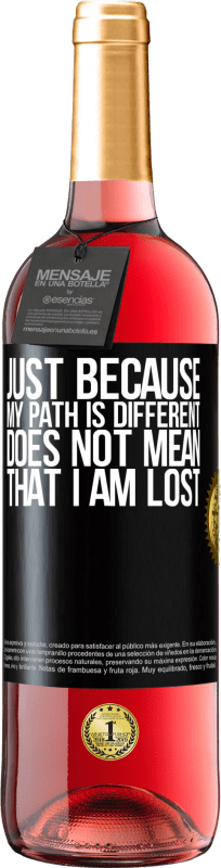 29,95 € | Rosé Wine ROSÉ Edition Just because my path is different does not mean that I am lost Black Label. Customizable label Young wine Harvest 2024 Tempranillo