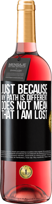29,95 € Free Shipping | Rosé Wine ROSÉ Edition Just because my path is different does not mean that I am lost Black Label. Customizable label Young wine Harvest 2025 Tempranillo