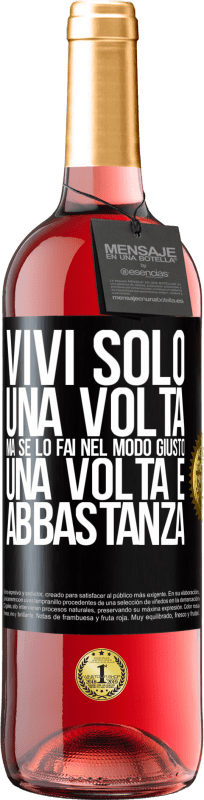 29,95 € | Vino rosato Edizione ROSÉ Vivi solo una volta, ma se lo fai nel modo giusto, una volta è abbastanza Etichetta Nera. Etichetta personalizzabile Vino giovane Raccogliere 2024 Tempranillo